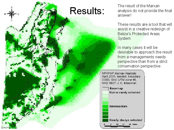 Results: The result of the Marxan analysis do not provide the final answer! These