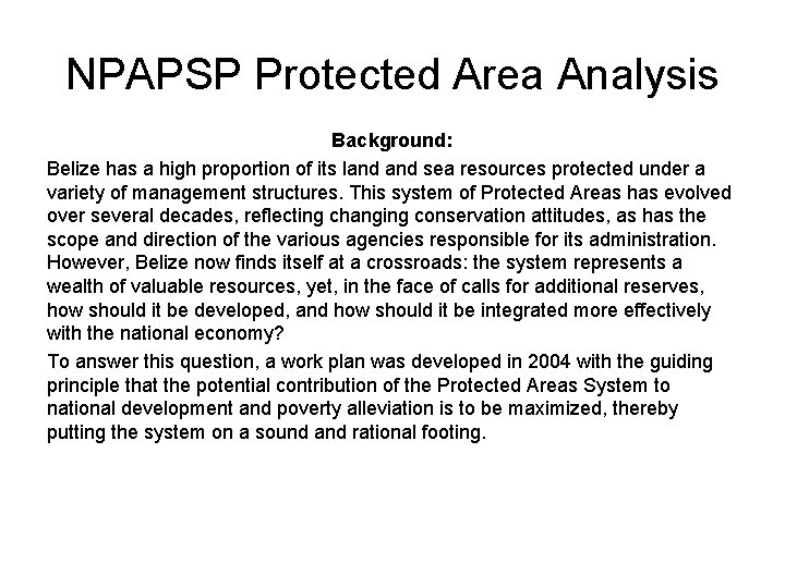 NPAPSP Protected Area Analysis Background: Belize has a high proportion of its land sea