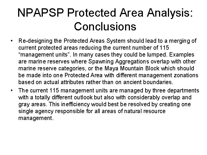 NPAPSP Protected Area Analysis: Conclusions • Re-designing the Protected Areas System should lead to