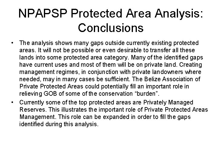 NPAPSP Protected Area Analysis: Conclusions • The analysis shows many gaps outside currently existing