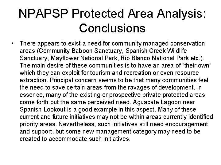 NPAPSP Protected Area Analysis: Conclusions • There appears to exist a need for community