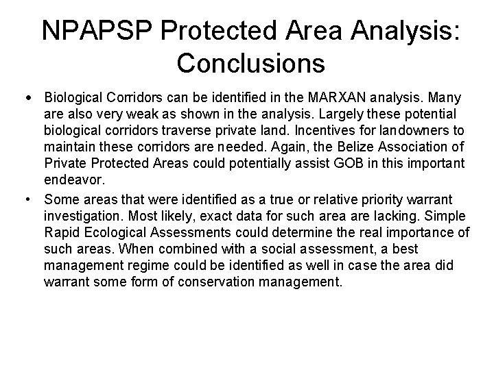 NPAPSP Protected Area Analysis: Conclusions Biological Corridors can be identified in the MARXAN analysis.