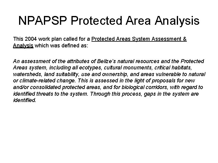 NPAPSP Protected Area Analysis This 2004 work plan called for a Protected Areas System