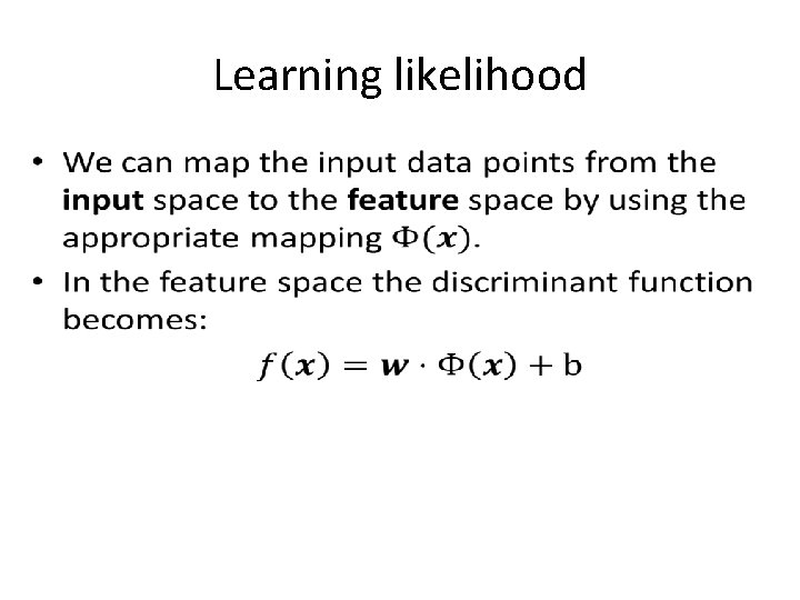 Learning likelihood • 