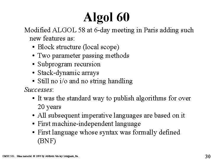 Algol 60 Modified ALGOL 58 at 6 -day meeting in Paris adding such new