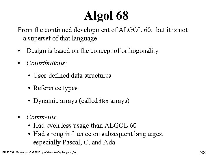 Algol 68 From the continued development of ALGOL 60, but it is not a