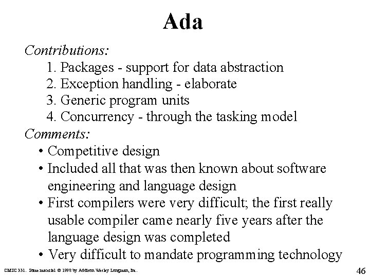 Ada Contributions: 1. Packages - support for data abstraction 2. Exception handling - elaborate