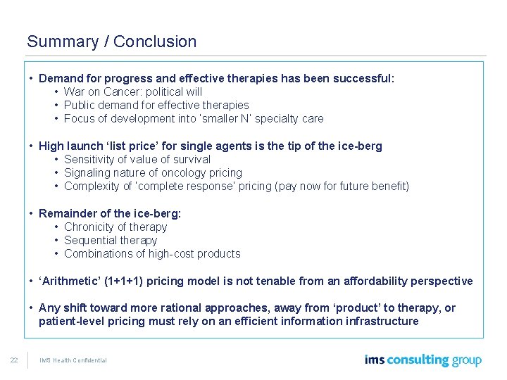 Summary / Conclusion • Demand for progress and effective therapies has been successful: •