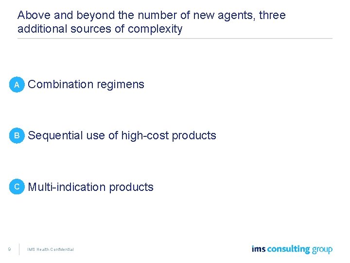 Above and beyond the number of new agents, three additional sources of complexity 9