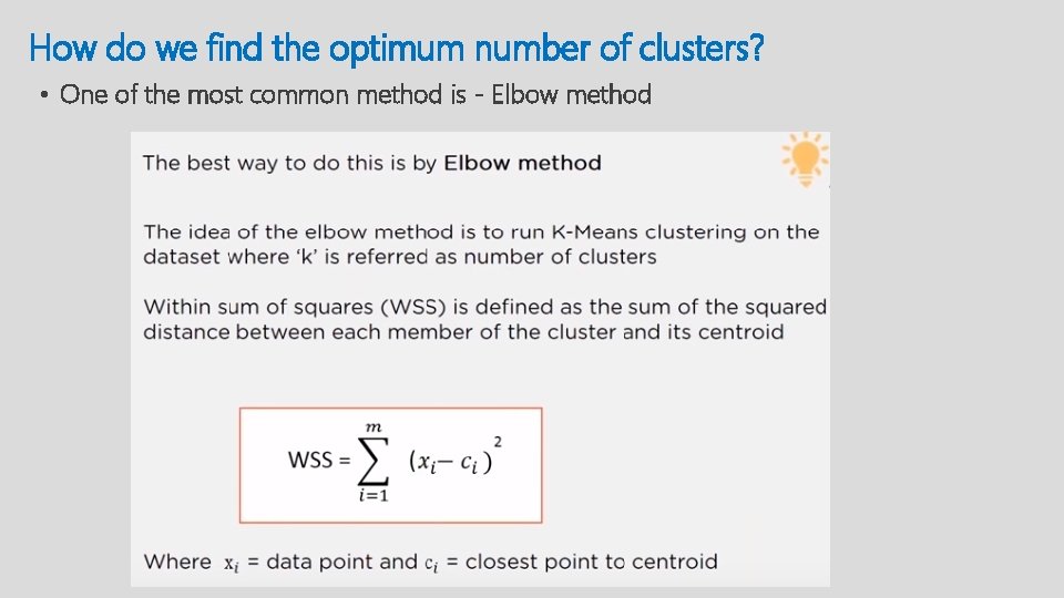 How do we find the optimum number of clusters? • One of the most