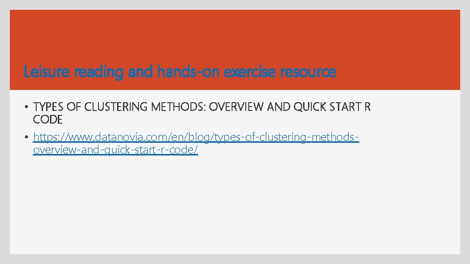 Leisure reading and hands-on exercise resource • TYPES OF CLUSTERING METHODS: OVERVIEW AND QUICK