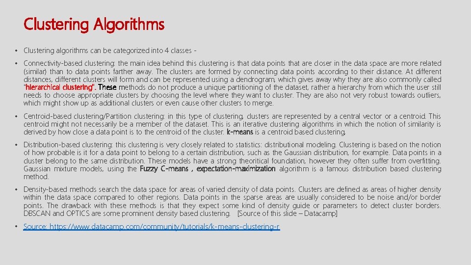 Clustering Algorithms • Clustering algorithms can be categorized into 4 classes • Connectivity-based clustering: