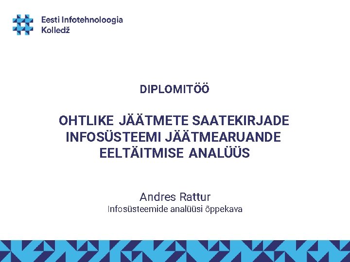 DIPLOMITÖÖ OHTLIKE JÄÄTMETE SAATEKIRJADE INFOSÜSTEEMI JÄÄTMEARUANDE EELTÄITMISE ANALÜÜS Andres Rattur Infosüsteemide analüüsi õppekava 