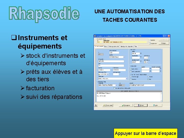 UNE AUTOMATISATION DES TACHES COURANTES q Instruments et équipements Ø stock d'instruments et d’équipements