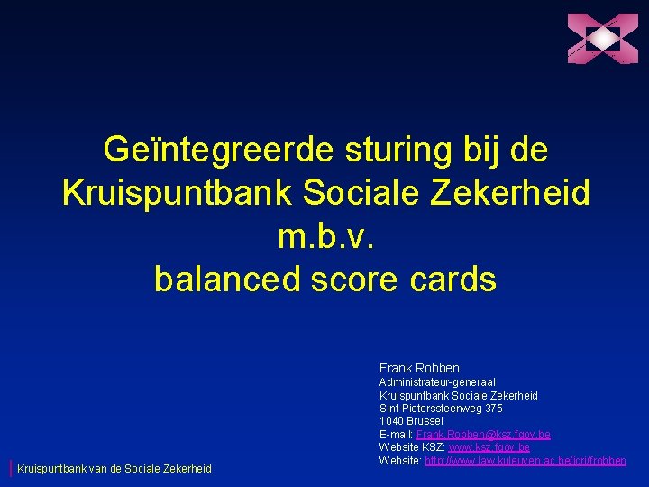 Geïntegreerde sturing bij de Kruispuntbank Sociale Zekerheid m. b. v. balanced score cards Frank