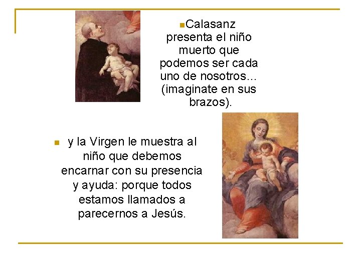 n. Calasanz presenta el niño muerto que podemos ser cada uno de nosotros… (imaginate