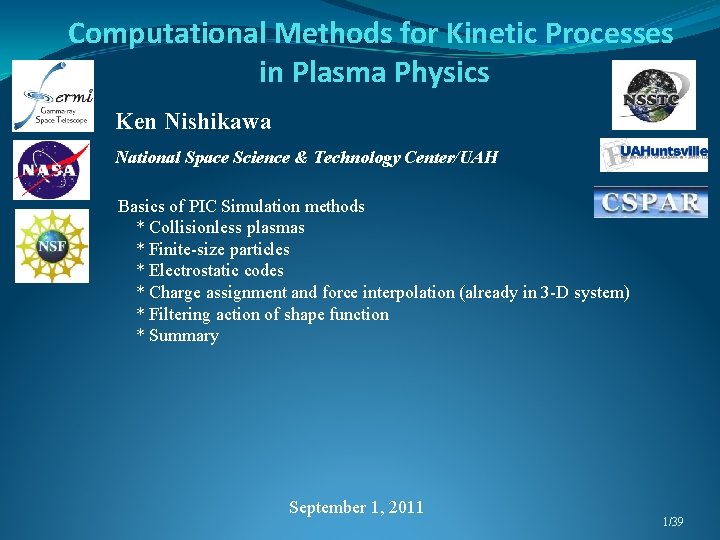 Computational Methods for Kinetic Processes in Plasma Physics Ken Nishikawa National Space Science &