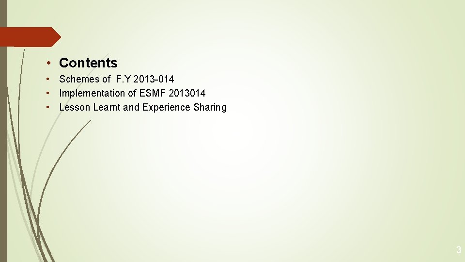  • Contents • Schemes of F. Y 2013 -014 • Implementation of ESMF