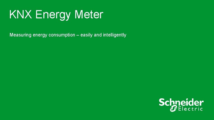 KNX Energy Meter Measuring energy consumption – easily and intelligently 