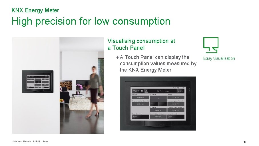 KNX Energy Meter High precision for low consumption Visualising consumption at a Touch Panel
