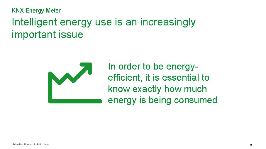 KNX Energy Meter Intelligent energy use is an increasingly important issue In order to