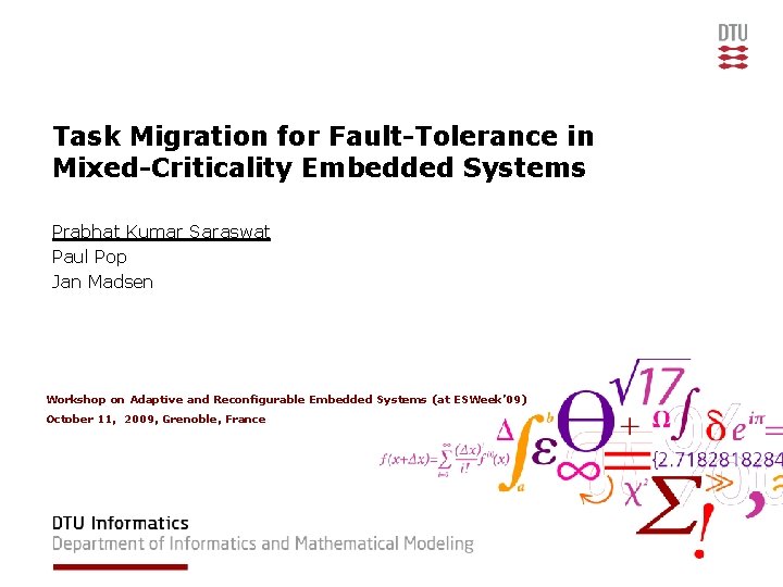 Task Migration for Fault-Tolerance in Mixed-Criticality Embedded Systems Prabhat Kumar Saraswat Paul Pop Jan