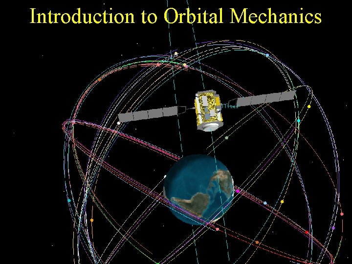 Introduction to Orbital Mechanics 