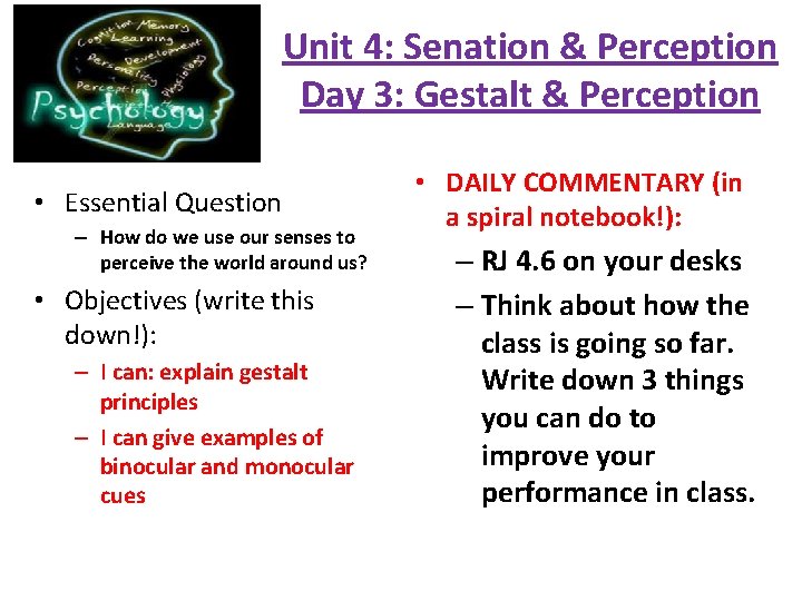 Unit 4: Senation & Perception Day 3: Gestalt & Perception • Essential Question –