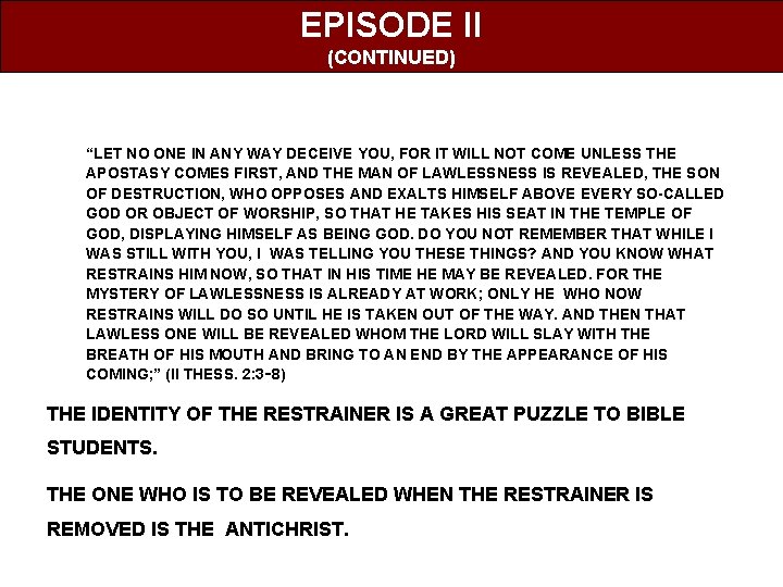 EPISODE II (CONTINUED) “LET NO ONE IN ANY WAY DECEIVE YOU, FOR IT WILL