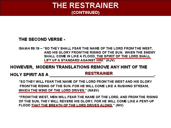 THE RESTRAINER (CONTINUED) THE SECOND VERSE ISAIAH 59: 19 – “SO THEY SHALL FEAR