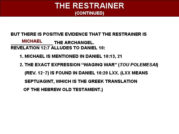 THE RESTRAINER (CONTINUED) BUT THERE IS POSITIVE EVIDENCE THAT THE RESTRAINER IS MICHAEL _________