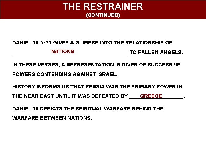 THE RESTRAINER (CONTINUED) DANIEL 10: 5‑ 21 GIVES A GLIMPSE INTO THE RELATIONSHIP OF