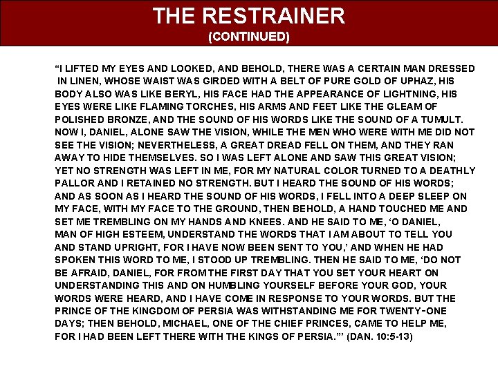 THE RESTRAINER (CONTINUED) “I LIFTED MY EYES AND LOOKED, AND BEHOLD, THERE WAS A