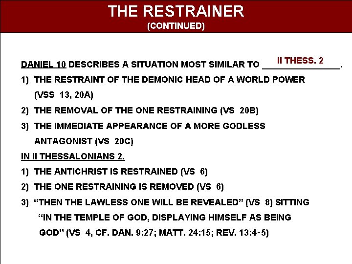 THE RESTRAINER (CONTINUED) II THESS. 2 DANIEL 10 DESCRIBES A SITUATION MOST SIMILAR TO