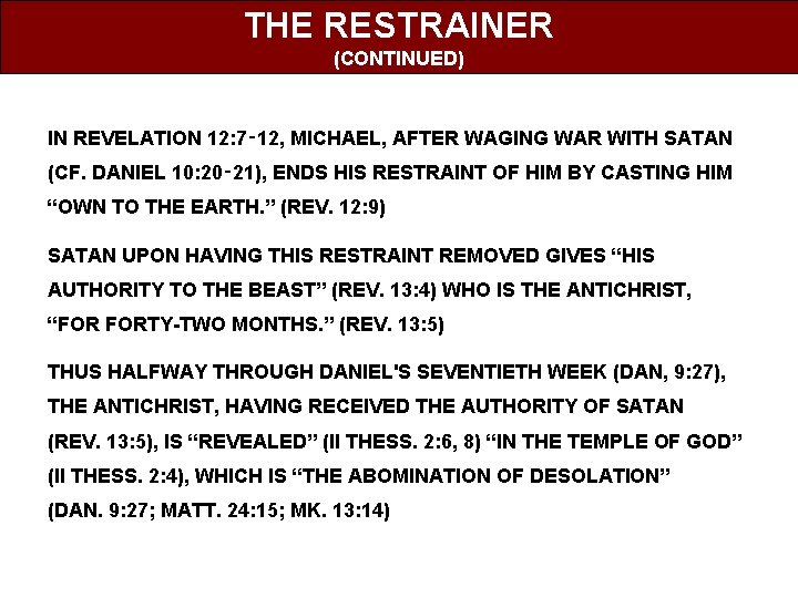 THE RESTRAINER (CONTINUED) IN REVELATION 12: 7‑ 12, MICHAEL, AFTER WAGING WAR WITH SATAN