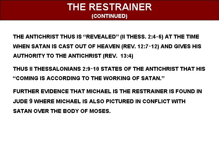 THE RESTRAINER (CONTINUED) THE ANTICHRIST THUS IS “REVEALED” (II THESS. 2: 4‑ 6) AT