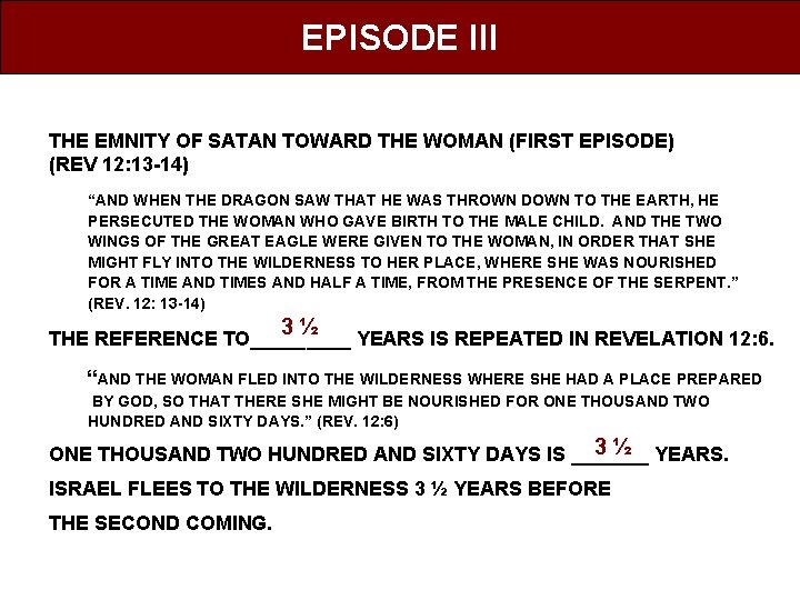 EPISODE III THE EMNITY OF SATAN TOWARD THE WOMAN (FIRST EPISODE) (REV 12: 13