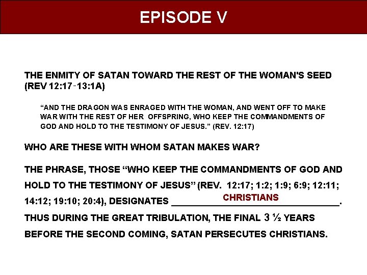 EPISODE V THE ENMITY OF SATAN TOWARD THE REST OF THE WOMAN'S SEED (REV