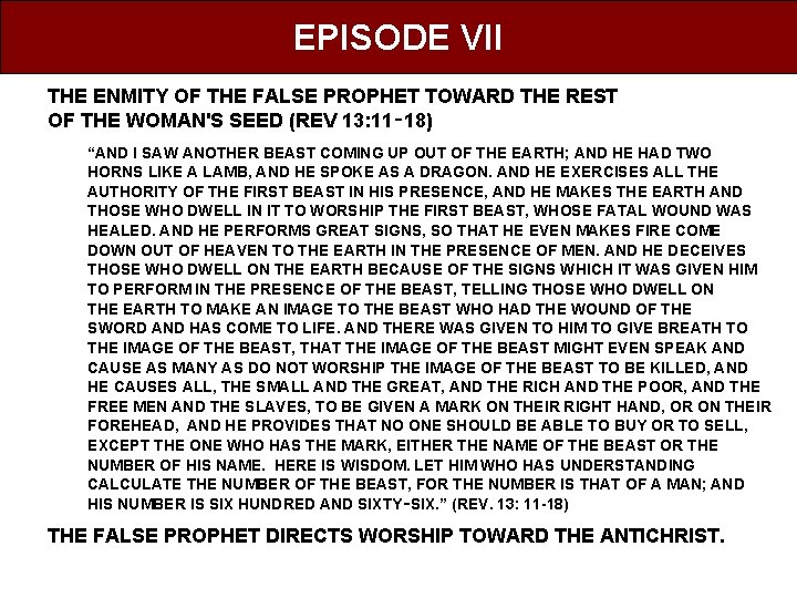 EPISODE VII THE ENMITY OF THE FALSE PROPHET TOWARD THE REST OF THE WOMAN'S