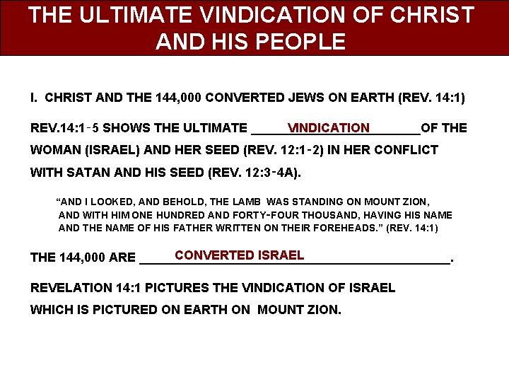 THE ULTIMATE VINDICATION OF CHRIST AND HIS PEOPLE I. CHRIST AND THE 144, 000