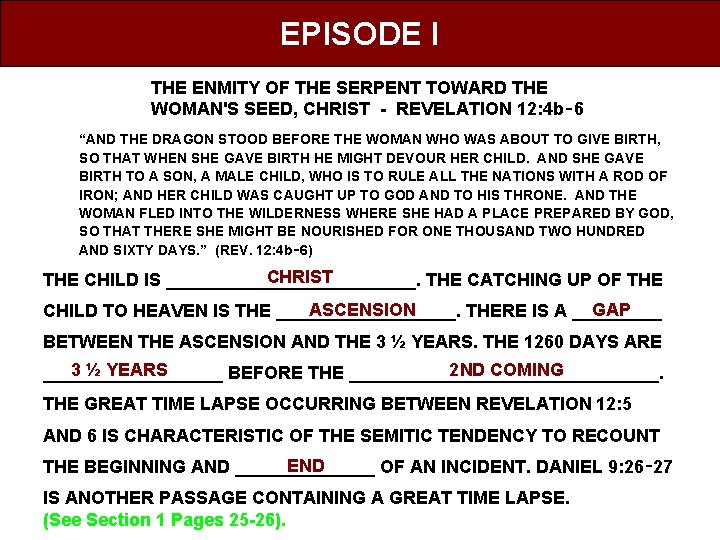 EPISODE I THE ENMITY OF THE SERPENT TOWARD THE WOMAN'S SEED, CHRIST REVELATION 12: