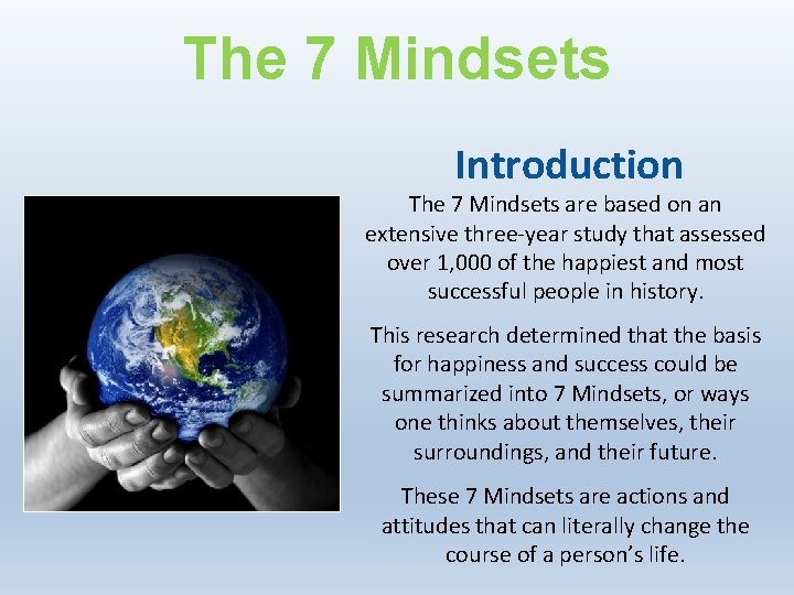 The 7 Mindsets Introduction The 7 Mindsets are based on an extensive three-year study