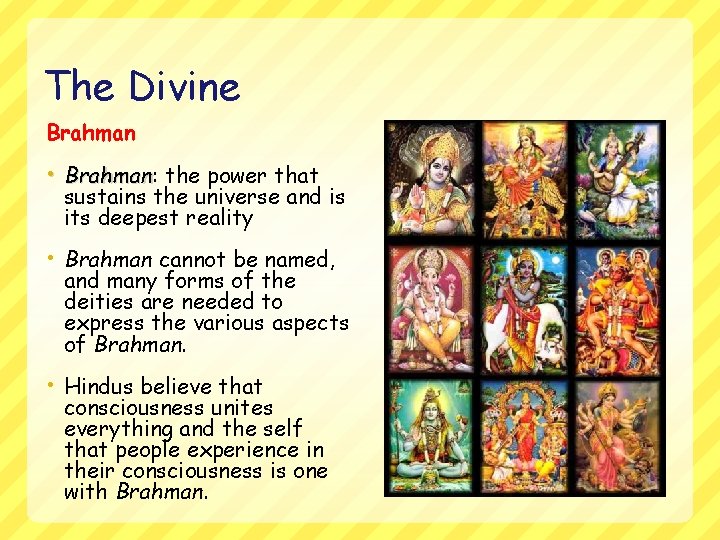 The Divine Brahman • Brahman: Brahman the power that sustains the universe and is