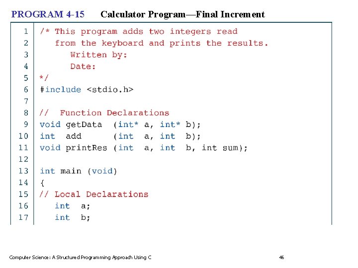 PROGRAM 4 -15 Calculator Program—Final Increment Computer Science: A Structured Programming Approach Using C PROGRAM 4 -15 Calculator Program—Final Increment Computer Science: A Structured Programming Approach Using C