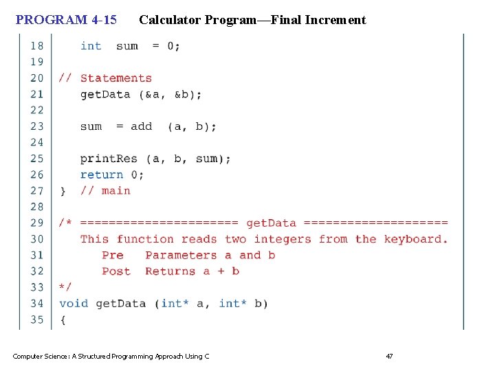 PROGRAM 4 -15 Calculator Program—Final Increment Computer Science: A Structured Programming Approach Using C PROGRAM 4 -15 Calculator Program—Final Increment Computer Science: A Structured Programming Approach Using C