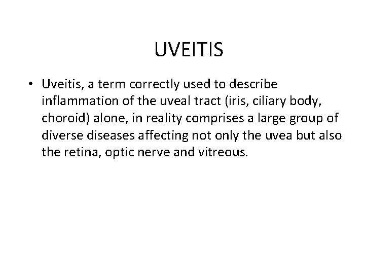 UVEITIS • Uveitis, a term correctly used to describe inflammation of the uveal tract