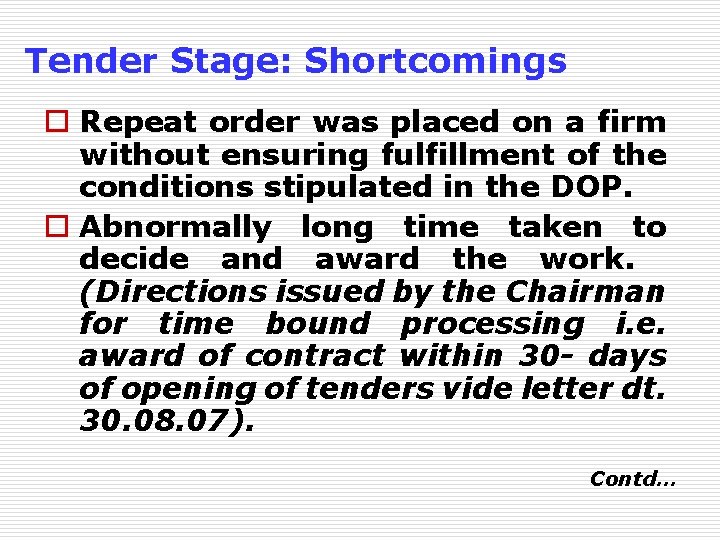 Tender Stage: Shortcomings o Repeat order was placed on a firm without ensuring fulfillment