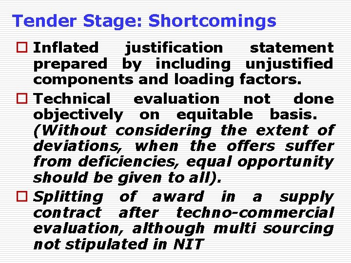 Tender Stage: Shortcomings o Inflated justification statement prepared by including unjustified components and loading