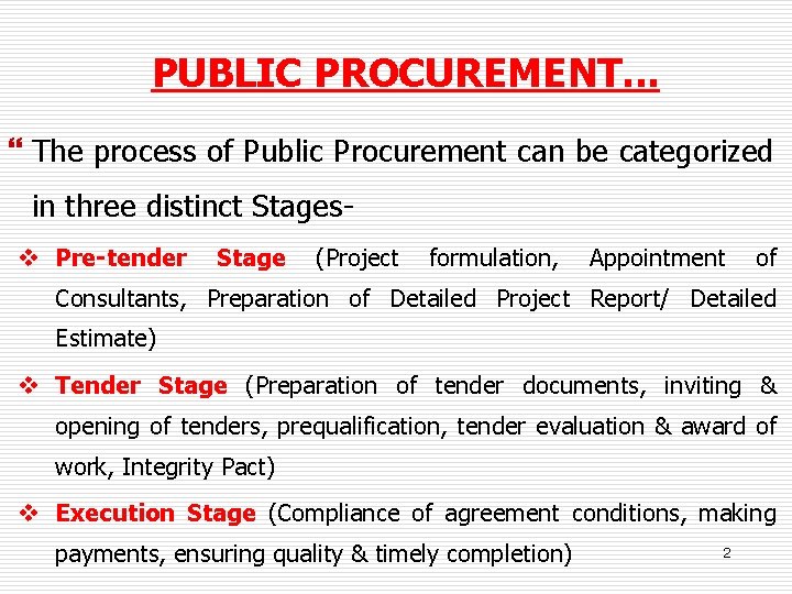 PUBLIC PROCUREMENT. . . The process of Public Procurement can be categorized in three