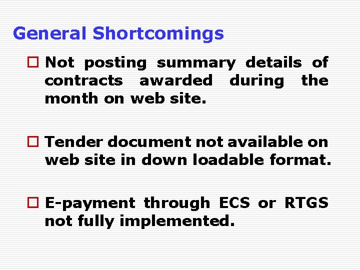 General Shortcomings o Not posting summary details of contracts awarded during the month on